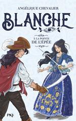 Blanche - tome 3 A la pointe de l'épée