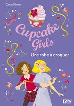 Cupcake Girls - tome 22 : Une robe à croquer