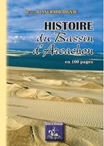 Histoire du Bassin d'Arcachon en 100 pages