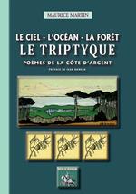 Le Ciel - l'Océan - la Forêt : le Triptyque (poèmes de la Côte d'Argent)