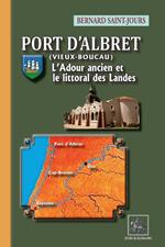 Port d'Albret (Vieux-Boucau) • L'Adour ancien et le littoral des Landes