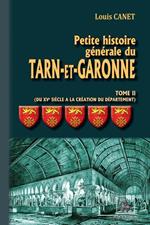 Petite Histoire générale du Tarn-et-Garonne (Tome 2 : du XVIe siècle à la création du Département)