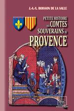 Petite Histoire des Comtes souverains de Provence