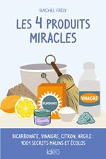 Les 4 produits miracles