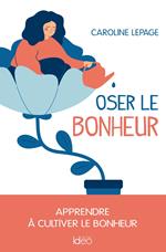 Oser le bonheur