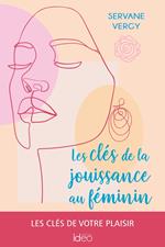 Les clés de la jouissance au féminin