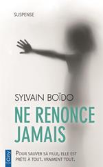 Ne renonce jamais