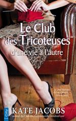 Le club des tricoteuses : d'une vie à l'autre