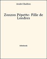 Zonzon Pépette- Fille de Londres