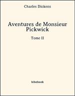 Aventures de Monsieur Pickwick - Tome II