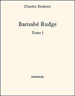 Barnabé Rudge - Tome I