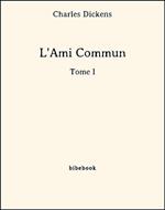 L'Ami Commun - Tome I