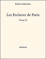 Les Esclaves de Paris - Tome II