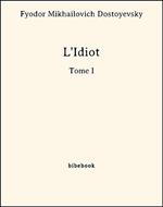 L'Idiot -Tome I