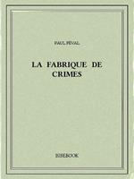 La fabrique de crimes