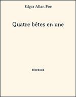 Quatre bêtes en une