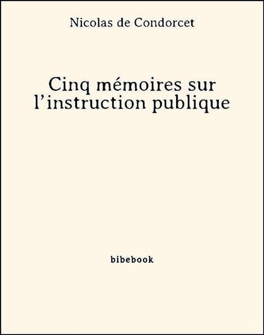 Cinq mémoires sur l'instruction publique