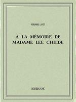 A la mémoire de madame Lee Childe