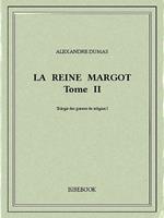 La reine Margot II