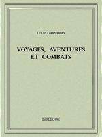 Voyages, aventures et combats