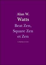 Beat Zen, Square Zen et Zen