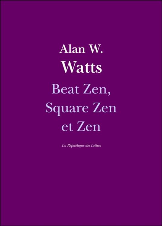 Beat Zen, Square Zen et Zen