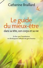 Guide du mieux-être dans sa tête, son corps et sa vie