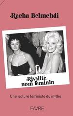 Rivalité, nom féminin - Une lecture féministe du mythe - Livre