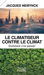 Le climatiseur contre le climat - Comment s'en passer