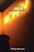 Don't worry babe