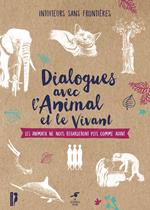 Dialogues avec l'animal et le vivant : Les animaux ne nous regarderont plus comme avant