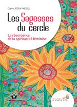 Les sagesses du cercle - La résurgence de la spiritualité féminine