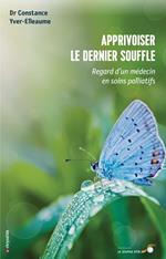 Apprivoiser le dernier souffle : Regard d’un médecin en soins palliatifs