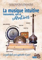La musique intuitive : instruments, voix et vibrations