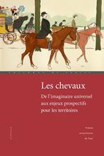 Les chevaux : de l'imaginaire universel aux enjeux prospectifs pour les territoires