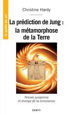 La prédiction de Jung : - la métamorphose de la Terre