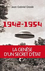 1942-1954 : La genèse d'un secret d'État