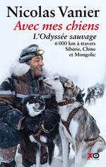 Avec mes chiens - L'odyssée sauvage