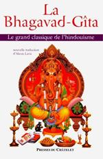 La Bhagavad-Gîta - Le grand classique de l'hindouisme