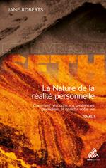 La Nature de la réalité personnelle, Tome I