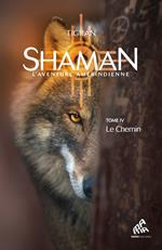 Shaman, L'Aventure amérindienne, Tome 4?: Le Chemin