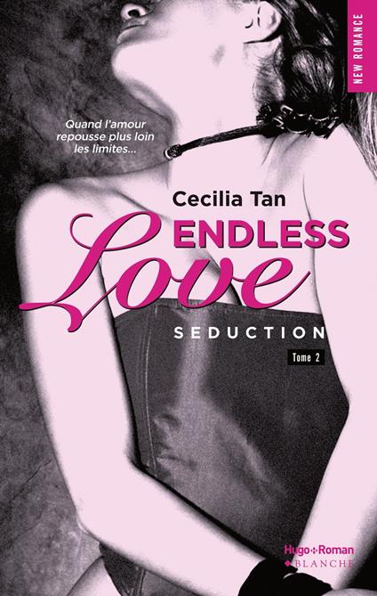 Endless Love - tome 2 Séduction