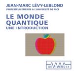 Le monde quantique. Une introduction