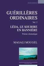 Guérillères ordinaires, vol.2 : Léda, le sourire en bannière