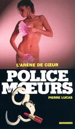 Police des moeurs n°197 L'Arène de coeur