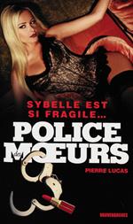 Police des moeurs n°222 Sybelle est si fragile...