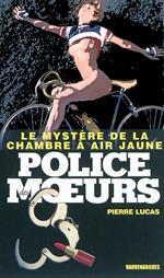 Police des moeurs n°223 Le Mystère de la chambre à air jaune