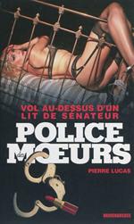 Police des moeurs n°228 Vol au-dessus d'un lit de sénateur