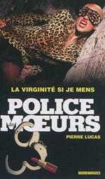 Police des moeurs n°231 La Virginité si je mens