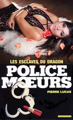 Police des moeurs n°10 Les Esclaves du dragon